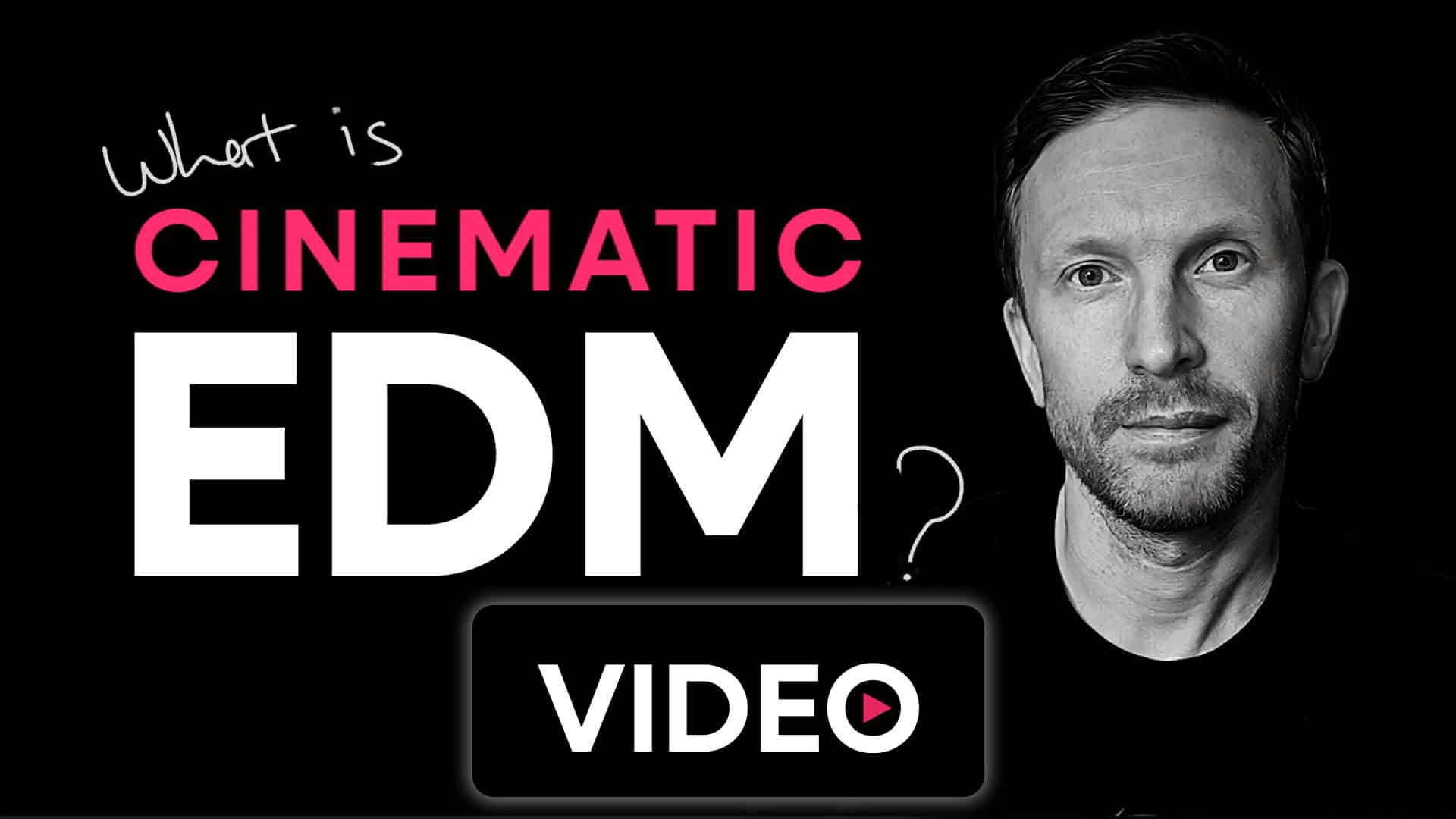 Press play for 'What is Cinematic EDM?'